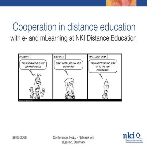 Cooperation in distance education - with e- and mLearning at NKI Distance Edu...
