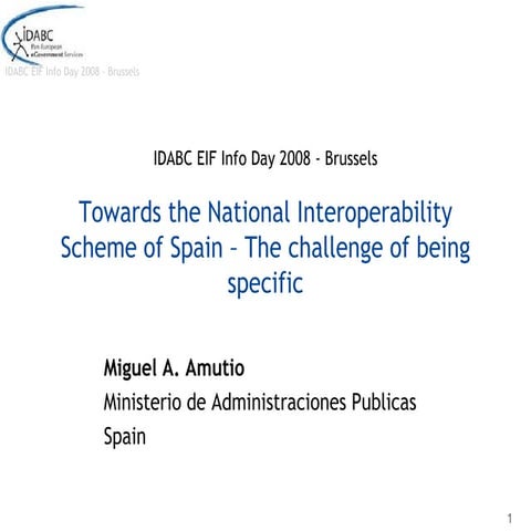 20080625 Towards the National Interoperability Scheme of Spain – The challeng...