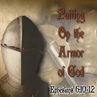 Putting on the Armor of God