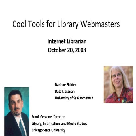 Cool Tools for Library Webmasters - Internet Librarian 2008 | PPT
