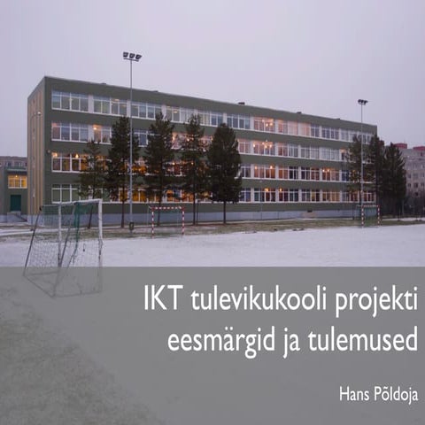 IKT tulevikukooli projekti eesmärgid ja tulemused