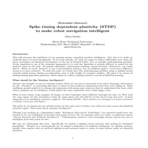 Spike timing dependent plasticity to make robot navigation more intelligent. Akira Imada