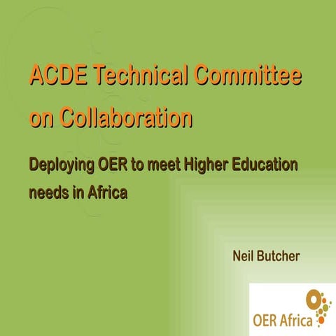 Deploying OER to meet Higher Education needs in Africa, (23rd ICDE World Conference on Open Learning and Distance Education) June 2009