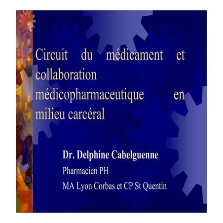 2009 Circuit du médicament et collaboration en milieu carcéral