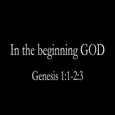In The Beginning God