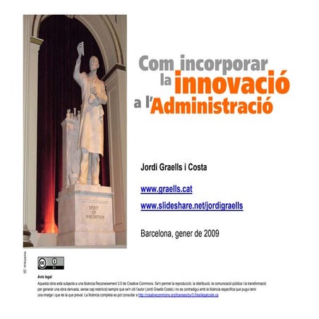 Com incorporar la innovació a l'Administració - ﻿Like incorporating the innov...