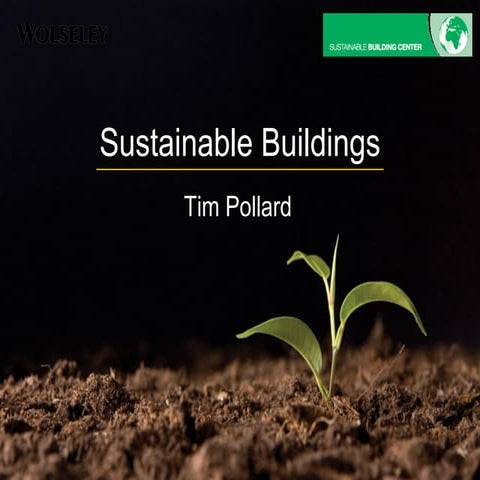 Sustainable Buildings - Tim Pollard, Wolseley