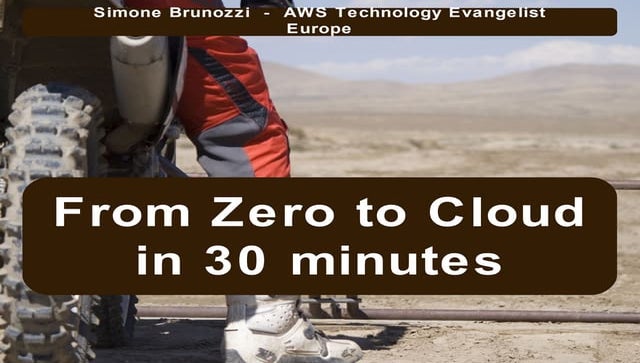 From Zero to Cloud in 30 minutes