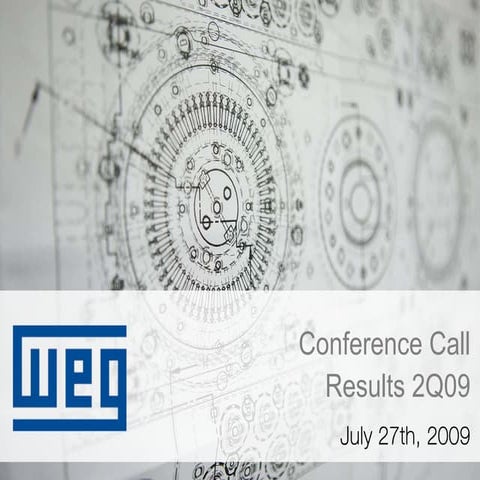 WEG 2Q09 Earnings Conference Call Presentation
