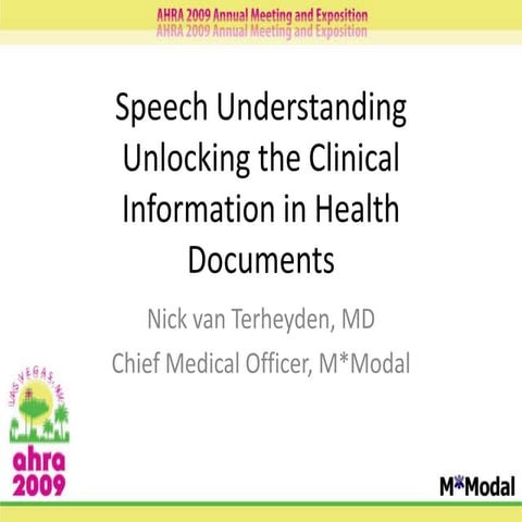 Speech Understanding – The Key To Unlocking Clinical Knowledge  Delivering Sa...