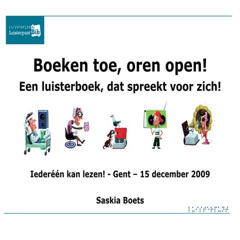 Boeken toe, oren Open. Een luisterboek, dat spreekt voor zich! Oost-Vlaandere...