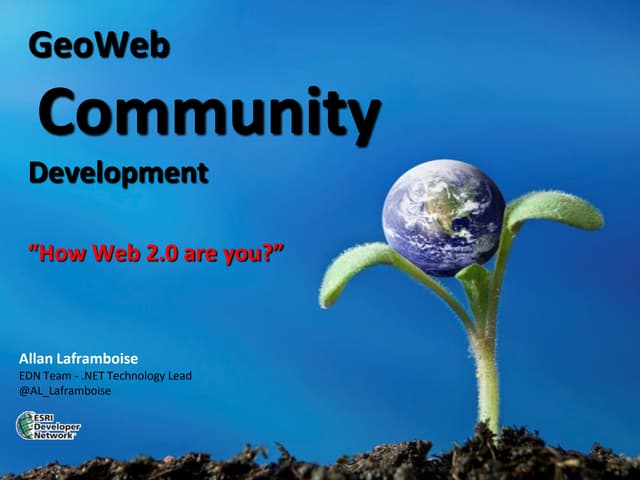 GeoWeb Community Development: How Web 2.0 are you?