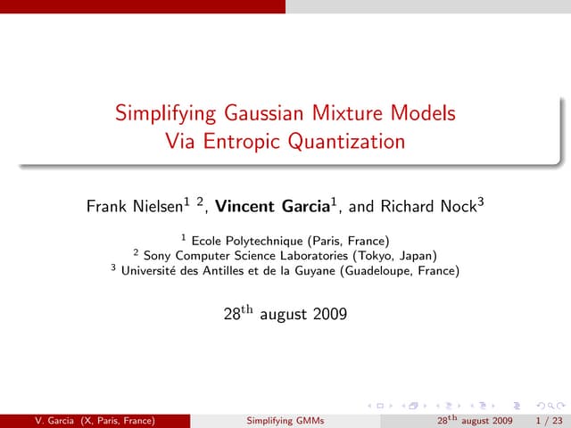 Simplifying Gaussian Mixture Models Via Entropic Quantization (EUSIPCO 2009)