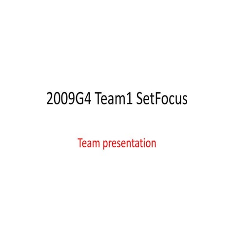 2009 G4 Team1 Set Focus Rev2