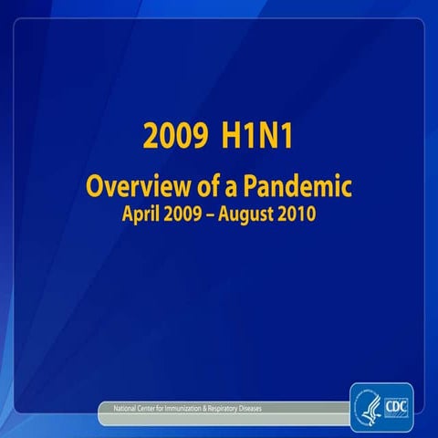2009 H1N1: Overview of a Pandemic | PPTX