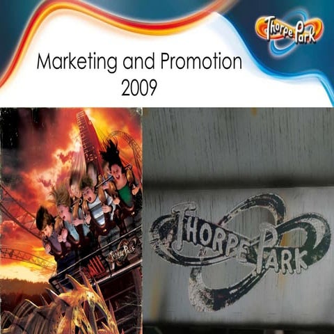 THORPE PARK - 2009 - Marketing And Promotion