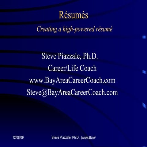 Steve Piazzale "Resumes: Creating a High-Powered Resume"