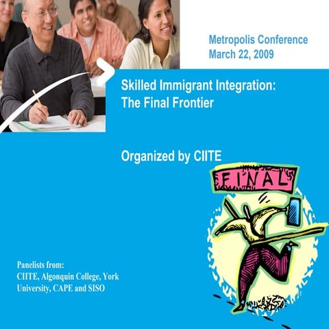 2009 Skilled Immigrant Integration   The Final Frontier Metropolis Conference...