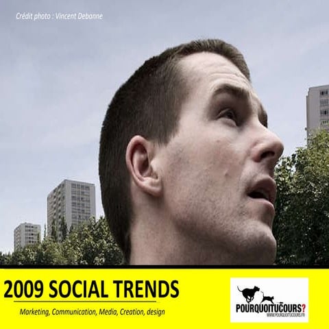 Tendances 2009 Marketing, Communication, Media, Creation, design, web 2.0. Ve...