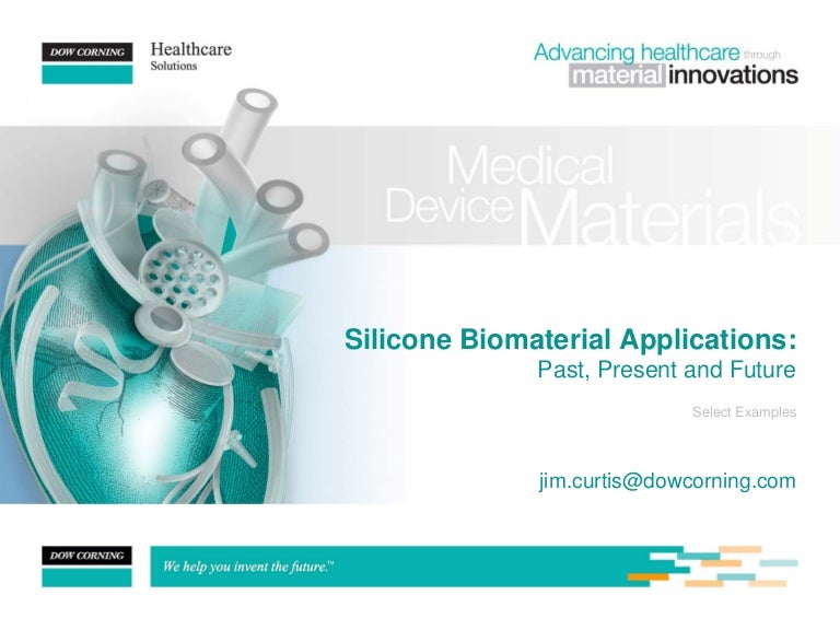 Silicone Biomaterial Applications Past, Present and Future