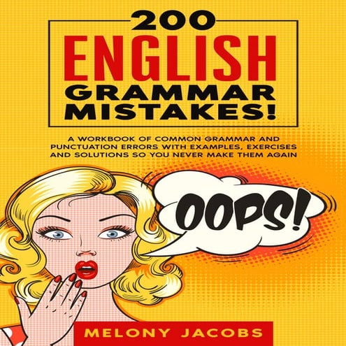 200 english grammar mistakes a workbook of common grammar and punctuation err...