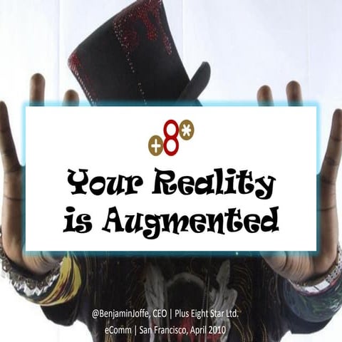 Your Reality Is Augmented