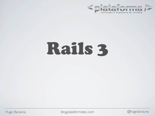 O que há de novo no Rails 3