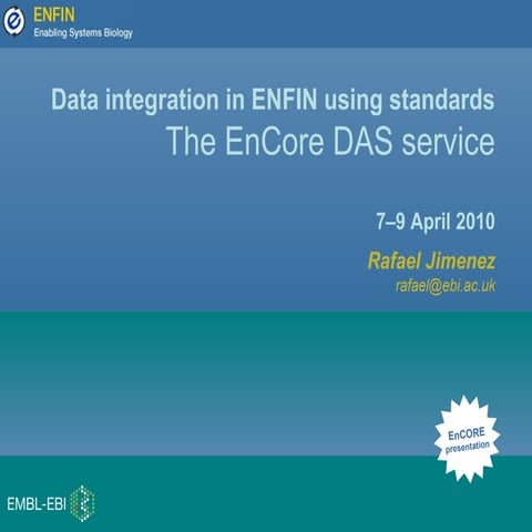 Data integration in ENFIN using standards. The EnCore DAS service.