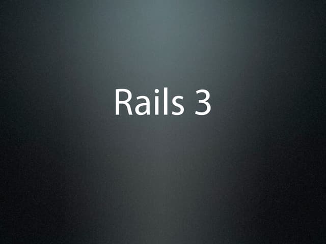 Rails 3 - The Developers Conference - 21aug2010