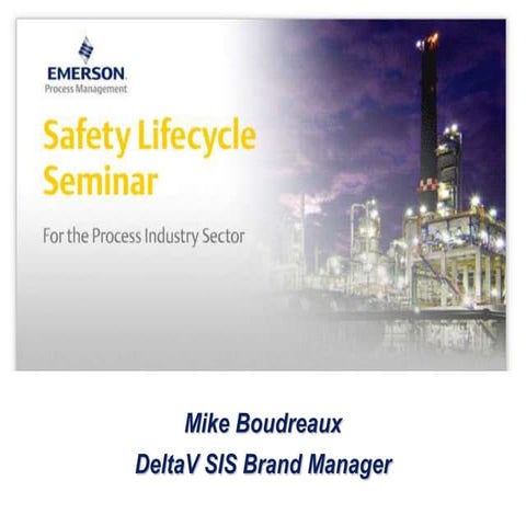 Safety Lifecycle Management - Emerson Exchange 2010 - Meet the Experts 