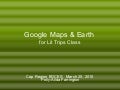 Google Maps, Earth & Lit Trips