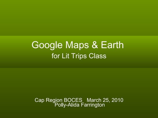 Google Maps, Earth & Lit Trips