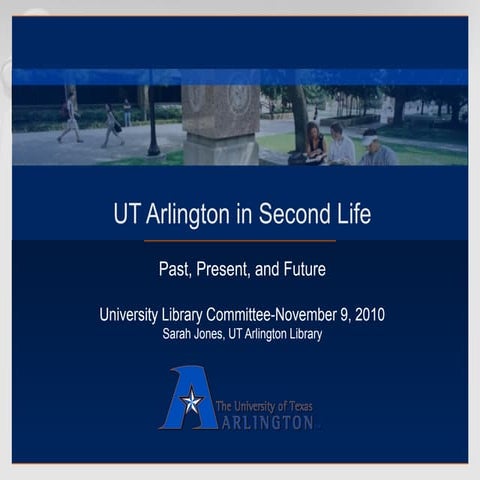 UT Arlington in Second Life: Past, Present, Future