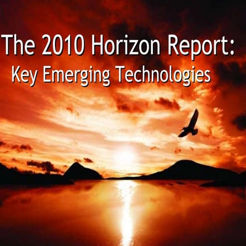 NMC Horizon Report > 2010 Higher Ed Edition Presentation