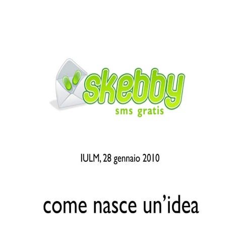 Skebby - Come nasce un'idea
