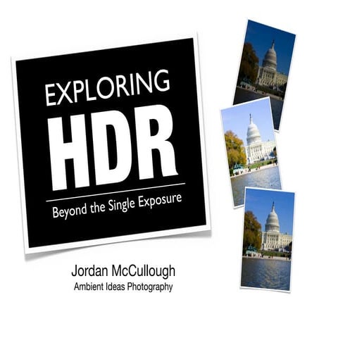 Exploring HDR: Beyond the Single Exposure