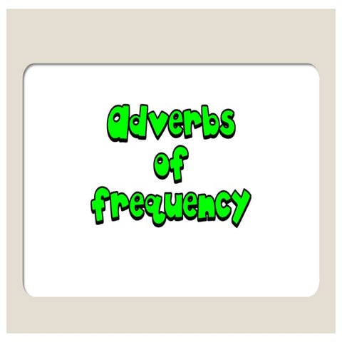 adverbs of frequency for young learners.