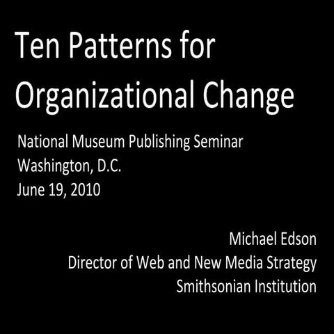 Michael Edson: Ten Patterns for Organizational Change