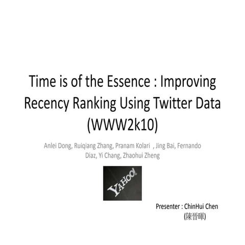 Time is of the Essence : Improving Recency Ranking Using Twitter Data