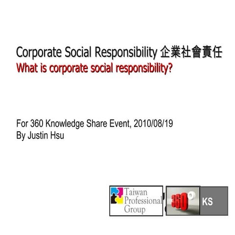 [360KS-0829] What is Corporate Social Responsibility? by Justin Justin Hsu fo...
