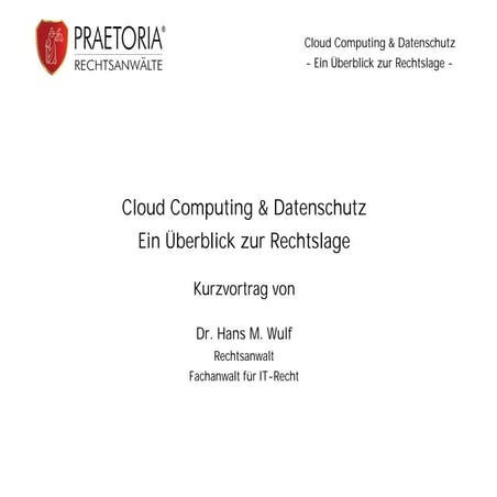 Dr. Hans Markus Wulf – Cloud Computing und Datenschutz: Ein Überblick zur Rec...