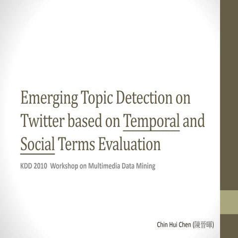 Emerging topic detection on twitter based on temporal and social terms evalua...