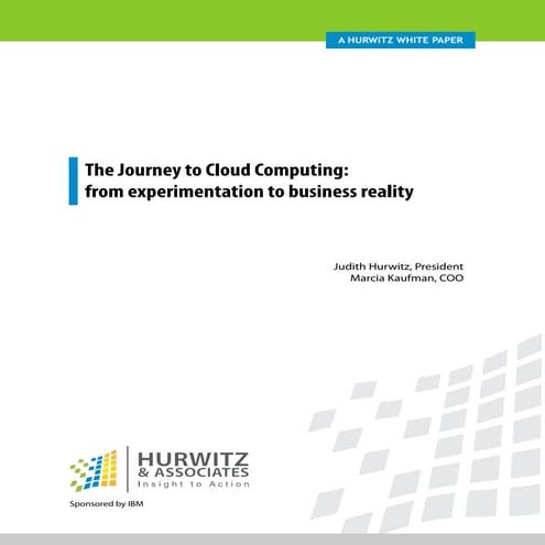The Journey to Cloud Computing: From experimentation to business reality (Hur...