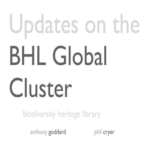 Updates on the BHL Global Cluster