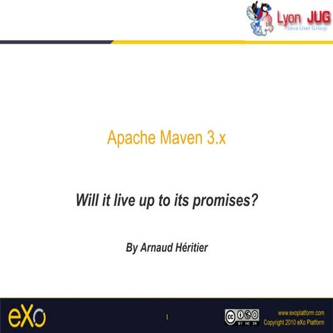 LyonJUG - Maven 3.x, will it live up to its promises?