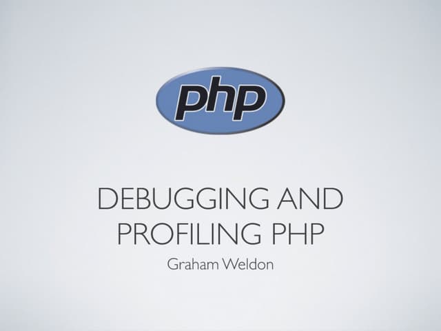 Debugging and Profiling PHP