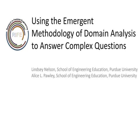 ASEE 2010: Using the Emergent Methodology of Domain Analysis to Answer Complex Research Questions.