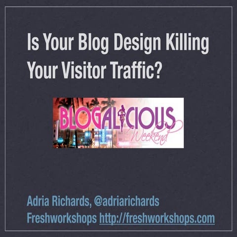 Is Your Blog Design Killing Your Visitor Traffic?