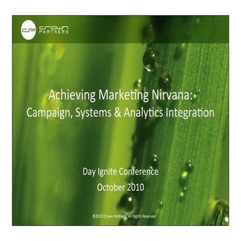 Crown Partners: Achieving Marketing Nirvana - Campaign, Systems and Analytics...
