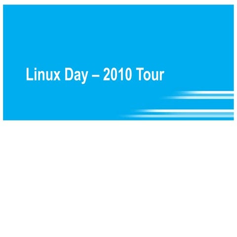Slides from 2010 Linux Day